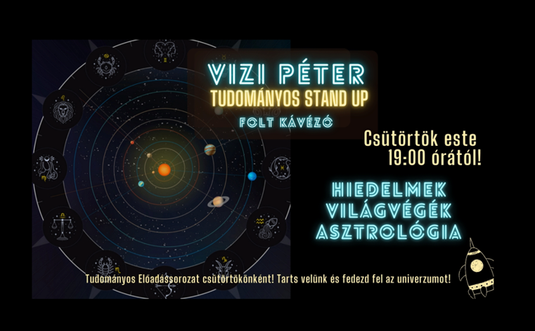 Tudományos Stand Up / Vizi Péter / Hiedelmek, Világvége, Asztrológia