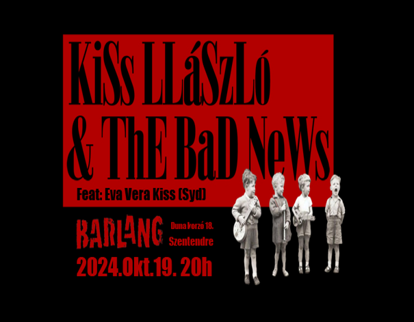 Kiss LLászló & The Bad News a Barlangban Szentendrén!