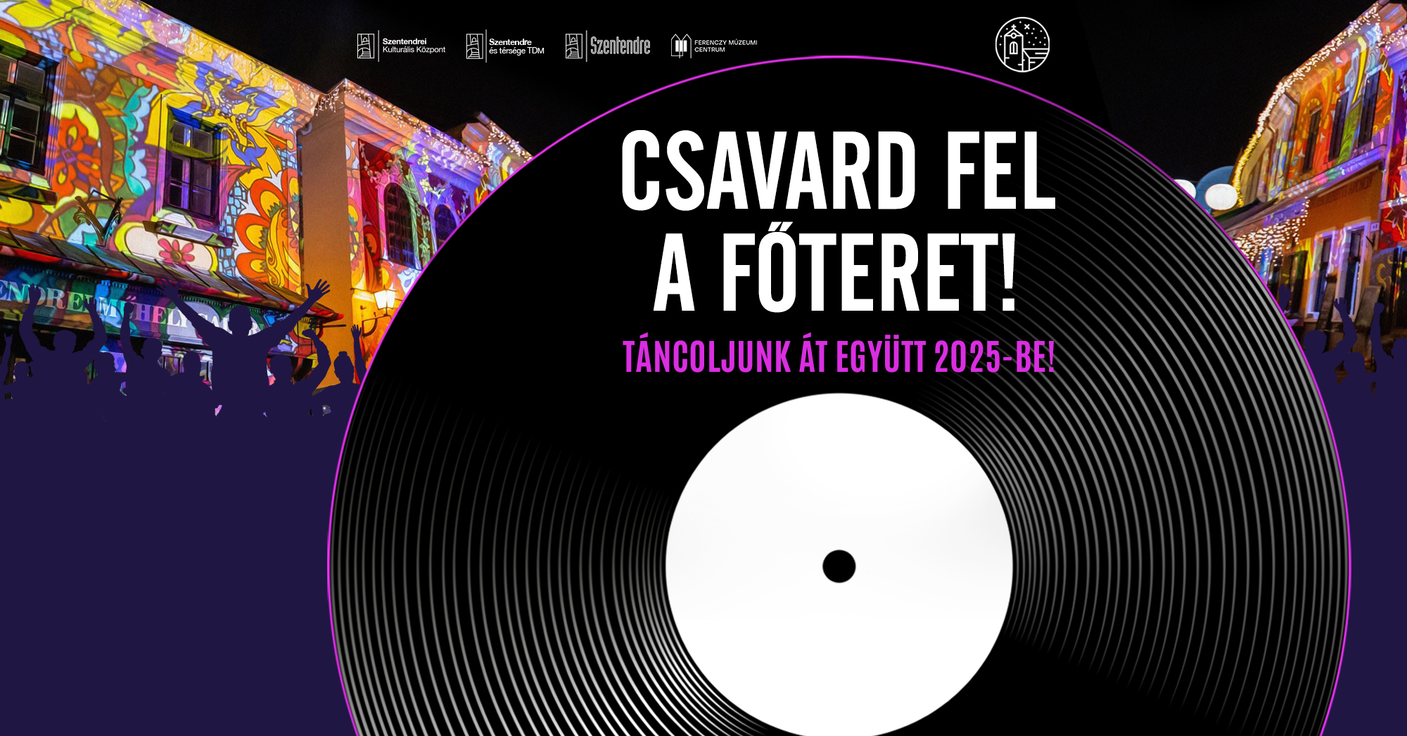 Csavard fel a Főteret! // Szilveszter Szentendrén