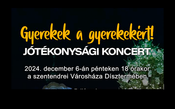 Gyerekek a gyerekekért! - Jótékonysági koncert