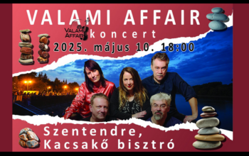 Valami Affair koncert - Kacsakő Bisztró Szentendre