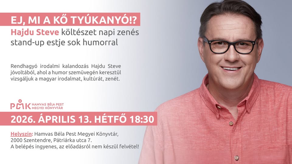 Ej mi a kő tyúkanyó!? Hajdú Steve költészet napi zenés stand-up estje