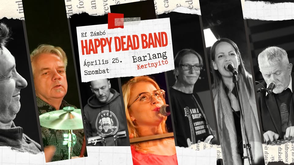 ELMARAD! ef Zámbó Happy Dead Band - Barlang kertnyitó!