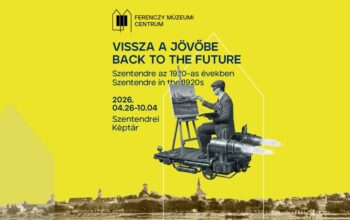Kiállításmegnyitó! Vissza a jövőbe - Szentendre az 1920-as években