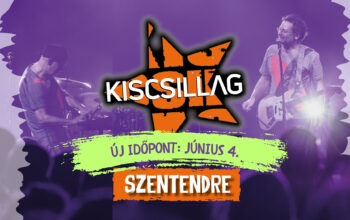 Kiscsillag koncert - új időpont: június 4.