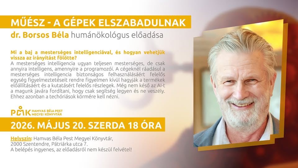 Műész - A gépek elszabadulnak Dr. Borsos Béla humánökológus előadása