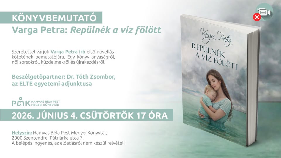 Könyvbemutató - Varga Petra: Repülnék a víz fölött