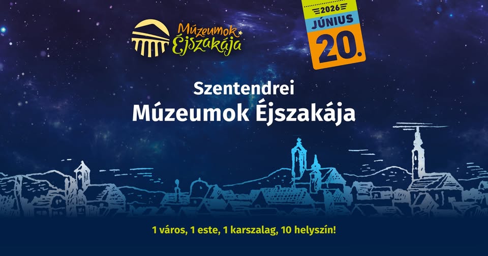 Szentendrei Múzeumok Éjszakája 2026.