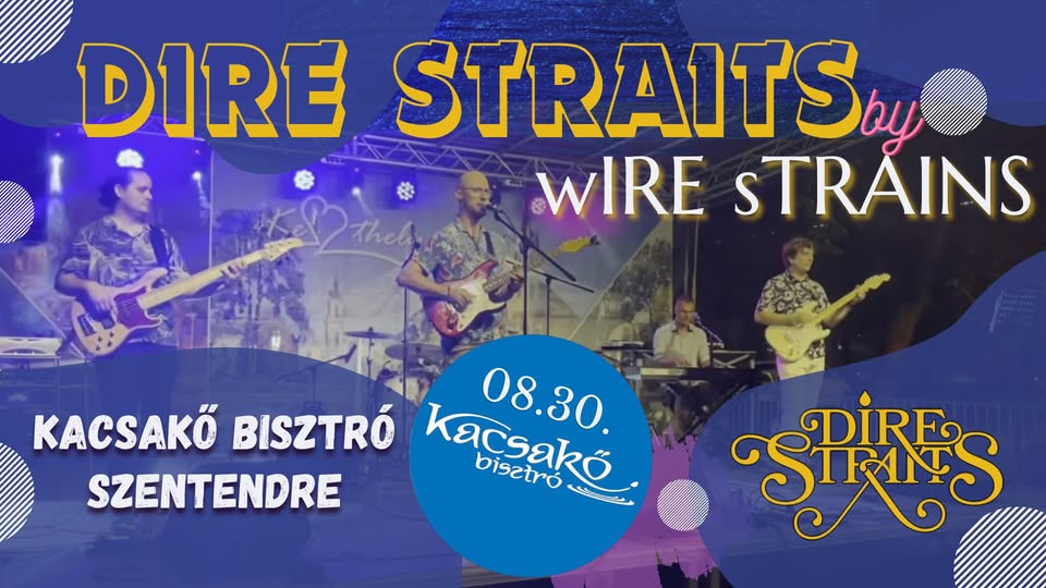 Wire Strains – Dire Straits Tribute Band // Kacsakő Bisztró Szentendre