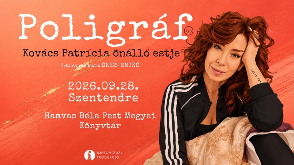 Poligráf | Kovács Patrícia önálló estje Szentendrén!