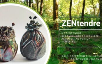 ZENtendre – A Szentendrei Keramikusok Egyesülete alkotóinak pop-up kiállítása